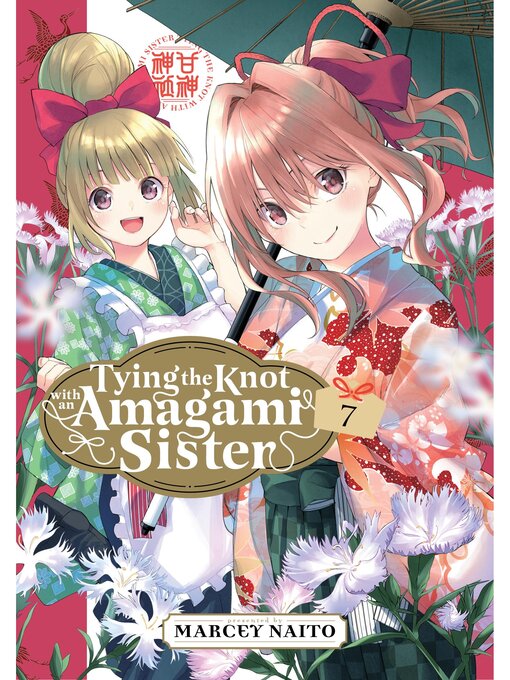 Title details for Tying the Knot with an Amagami Sister, Volume 7 by Marcey Naito - Available